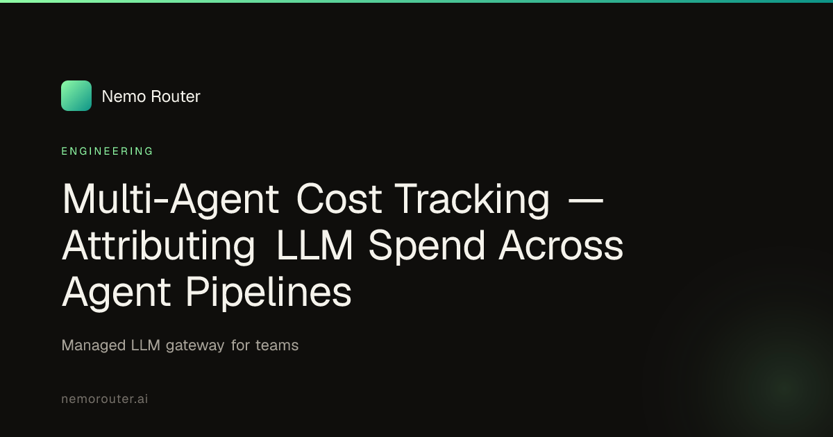 Multi-Agent Cost Tracking — Attributing LLM Spend Across Agent Pipelines