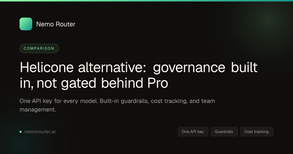 Helicone alternative: governance built in, not gated behind Pro